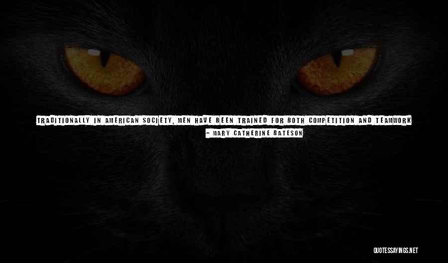 Sports And Teamwork Quotes By Mary Catherine Bateson