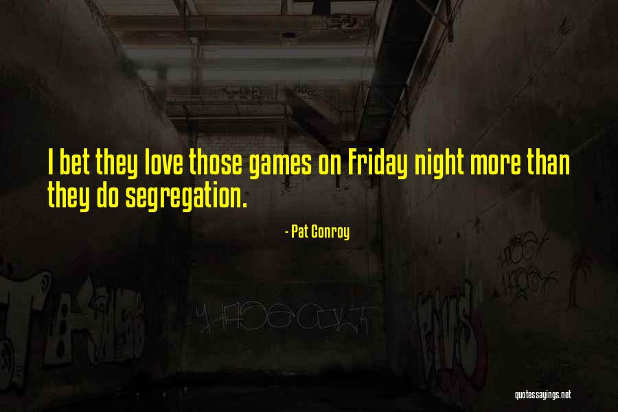 Sports And Teamwork Quotes By Pat Conroy