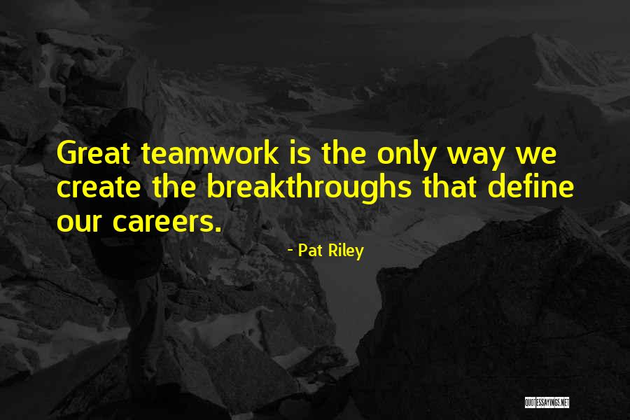 Sports And Teamwork Quotes By Pat Riley