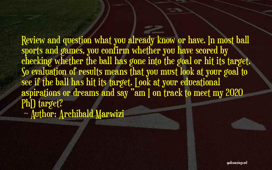 Sports Ball Quotes By Archibald Marwizi