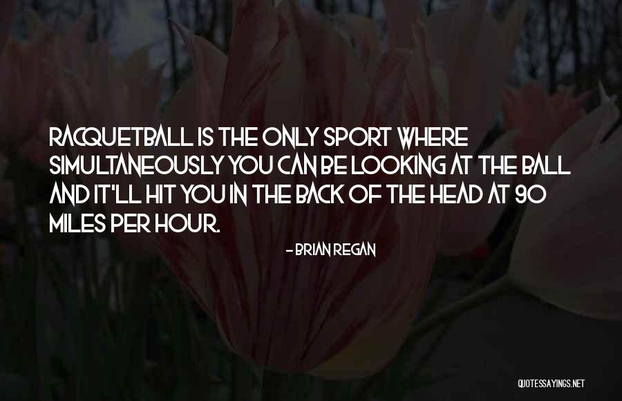 Sports Ball Quotes By Brian Regan Sports Ball Quotes By Brian Regan