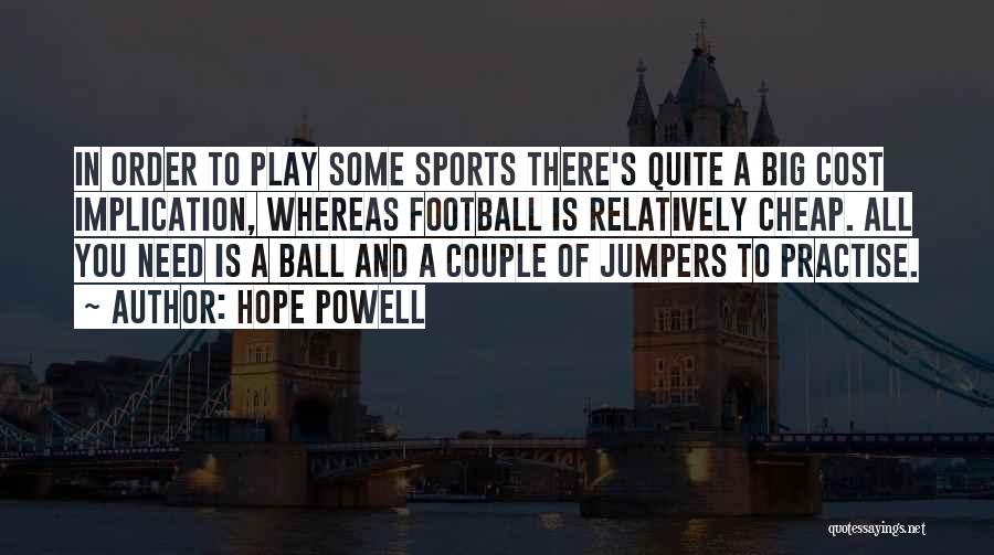Sports Ball Quotes By Hope Powell