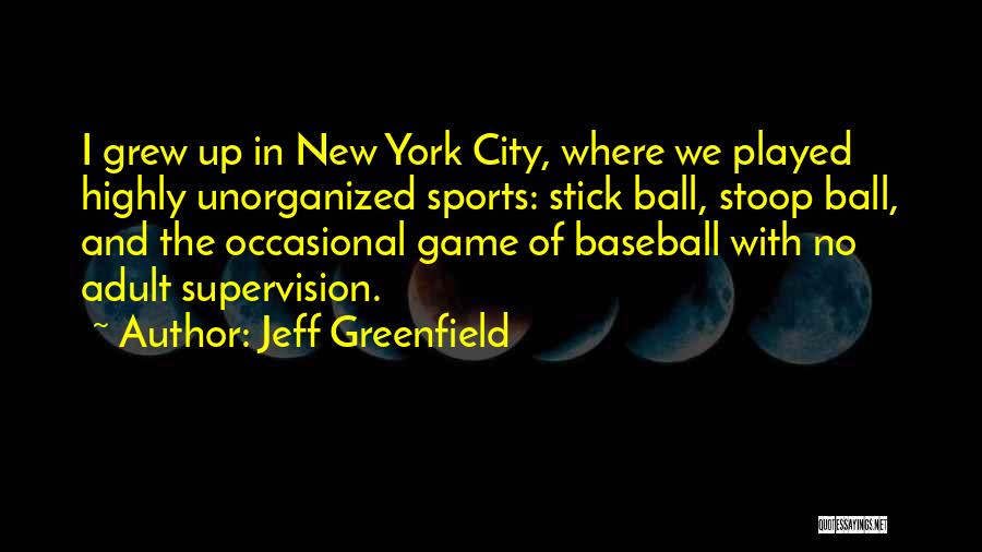 Sports Ball Quotes By Jeff Greenfield