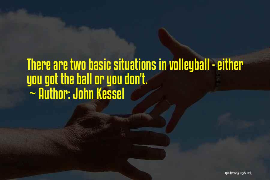 Sports Ball Quotes By John Kessel