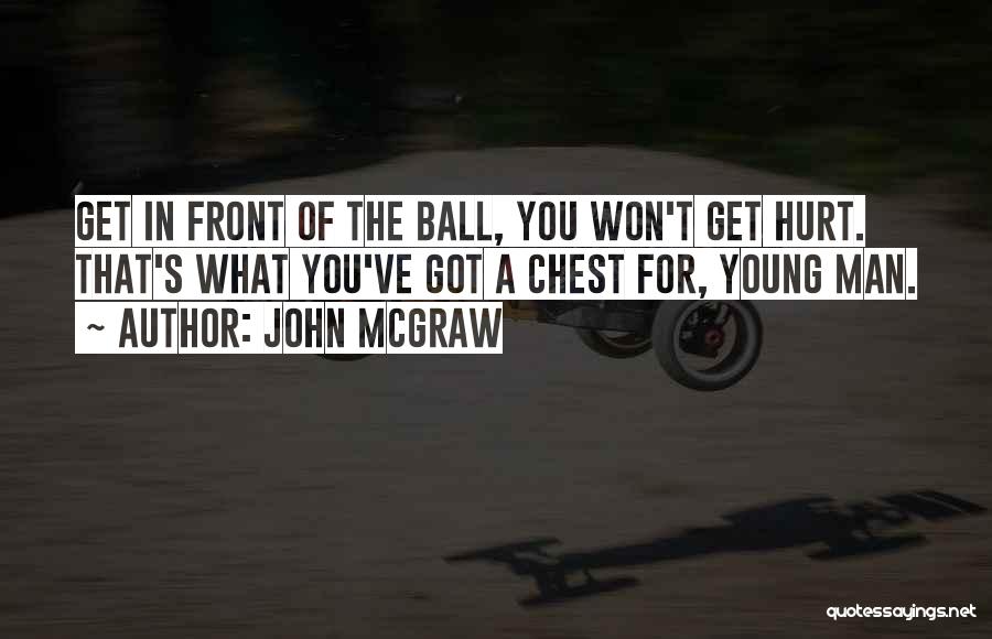 Sports Ball Quotes By John McGraw