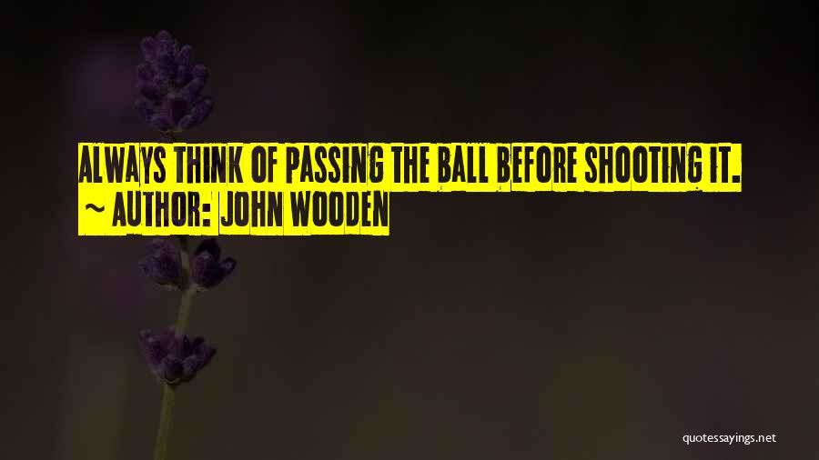 Sports Ball Quotes By John Wooden
