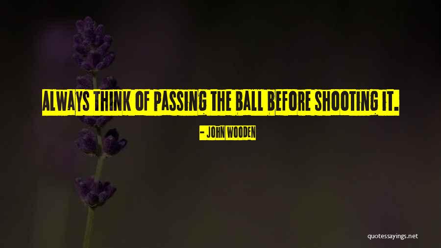 Sports Ball Quotes By John Wooden