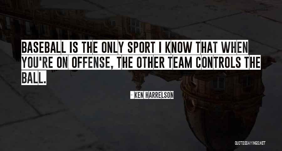 Sports Ball Quotes By Ken Harrelson