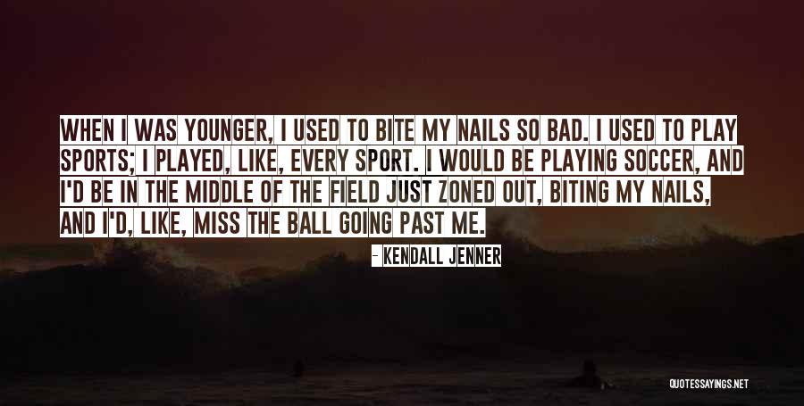 Sports Ball Quotes By Kendall Jenner Sports Ball Quotes By Kendall Jenner