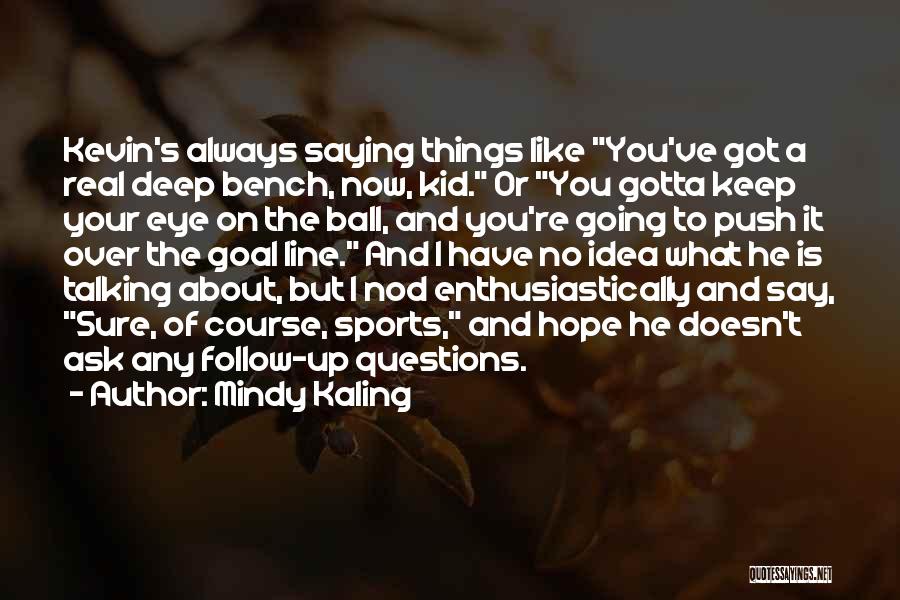Sports Ball Quotes By Mindy Kaling