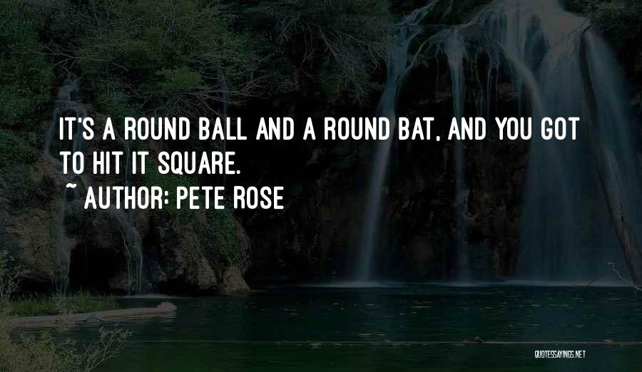 Sports Ball Quotes By Pete Rose