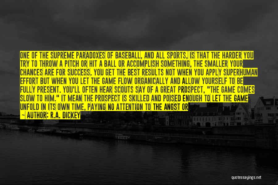 Sports Ball Quotes By R.A. Dickey