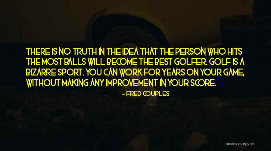 Sports Balls Quotes By Fred Couples Sports Balls Quotes By Fred Couples