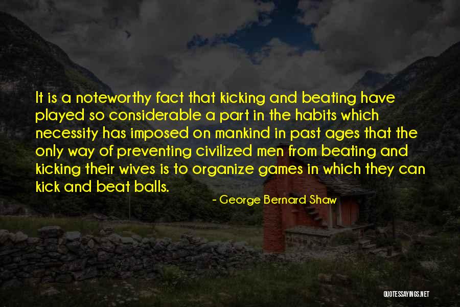 Sports Balls Quotes By George Bernard Shaw Sports Balls Quotes By George Bernard Shaw