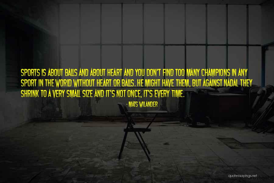 Sports Balls Quotes By Mats Wilander Sports Balls Quotes By Mats Wilander