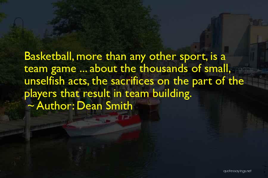 Sports Basketball Quotes By Dean Smith
