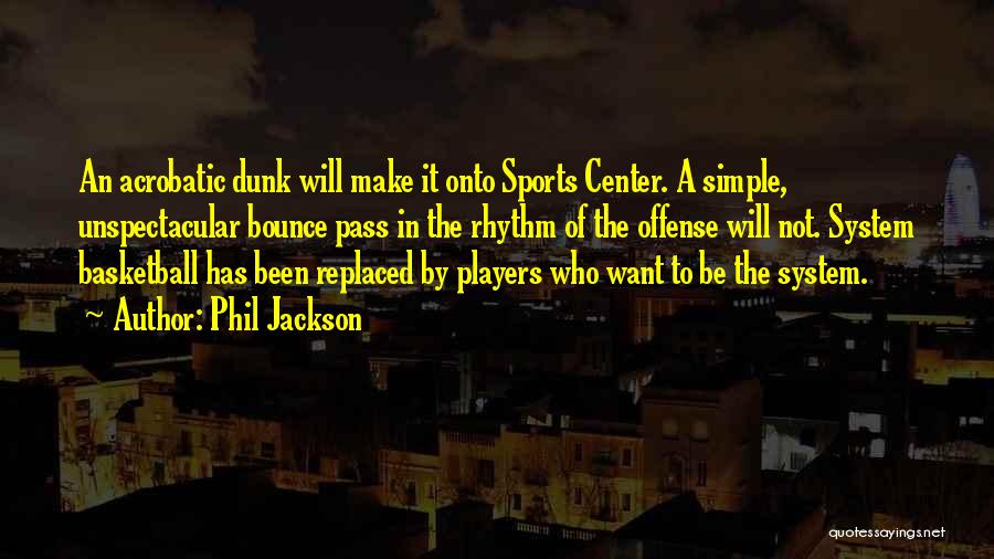 Sports Basketball Quotes By Phil Jackson