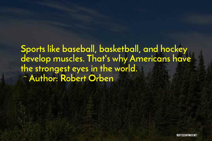 Sports Basketball Quotes By Robert Orben