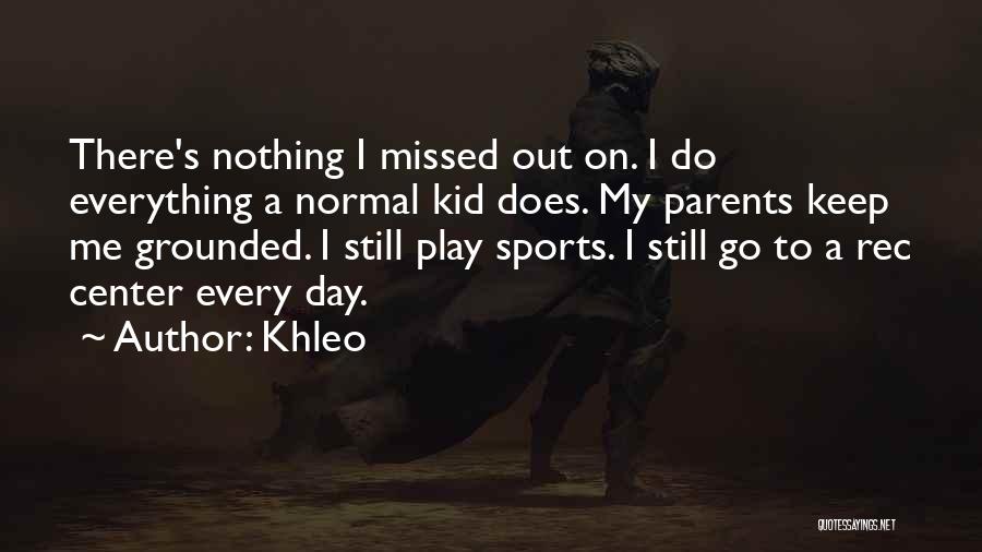 Sports Center Quotes By Khleo