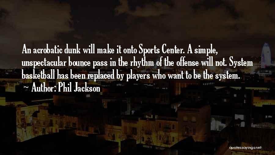 Sports Center Quotes By Phil Jackson