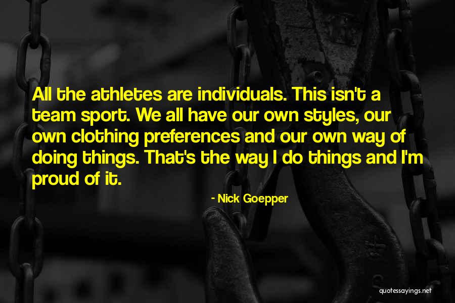 Sports Clothing Quotes By Nick Goepper