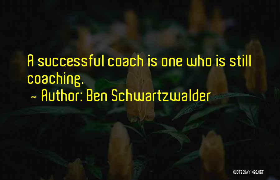 Sports Coach Quotes By Ben Schwartzwalder