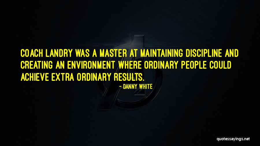 Sports Coach Quotes By Danny White