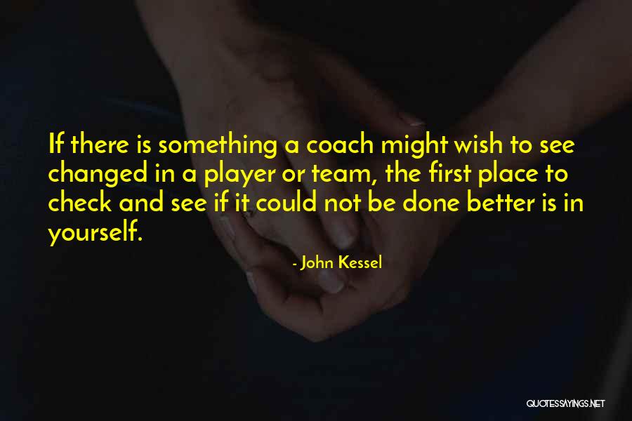 Sports Coach Quotes By John Kessel