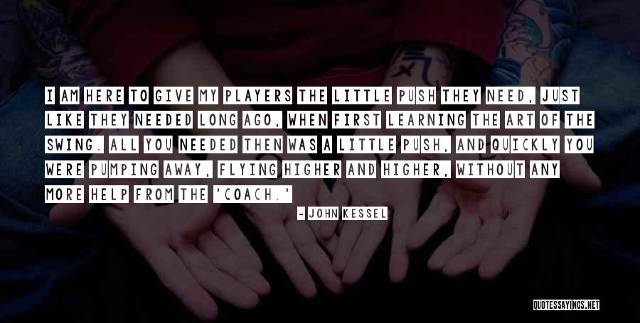 Sports Coach Quotes By John Kessel