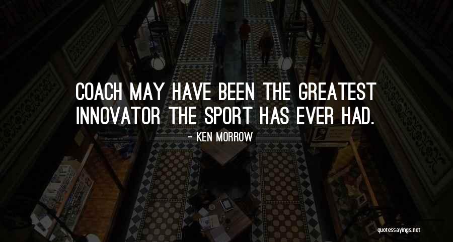 Sports Coach Quotes By Ken Morrow