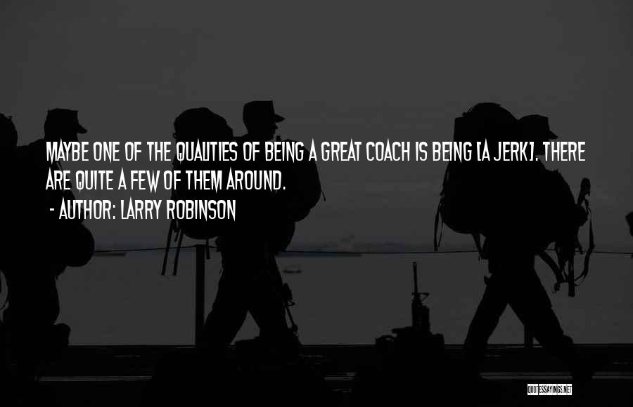 Sports Coach Quotes By Larry Robinson