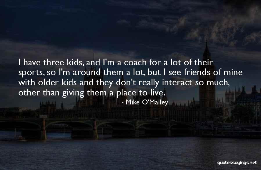 Sports Coach Quotes By Mike O'Malley