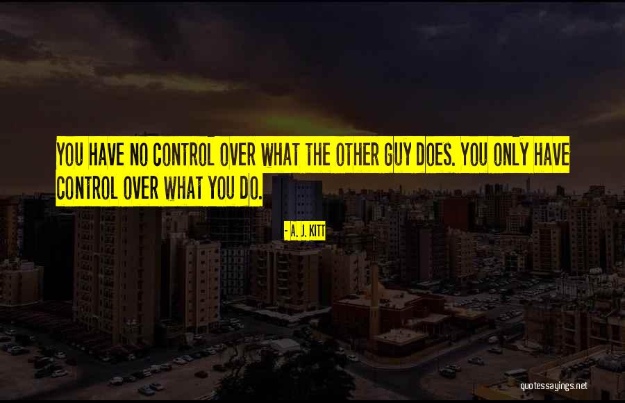 Sports Competition Quotes By A. J. Kitt Sports Competition Quotes By A. J. Kitt