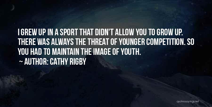 Sports Competition Quotes By Cathy Rigby