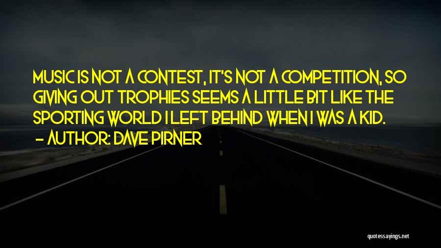 Sports Competition Quotes By Dave Pirner