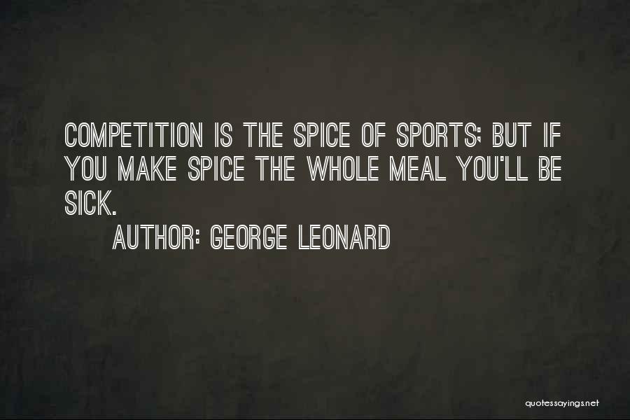 Sports Competition Quotes By George Leonard