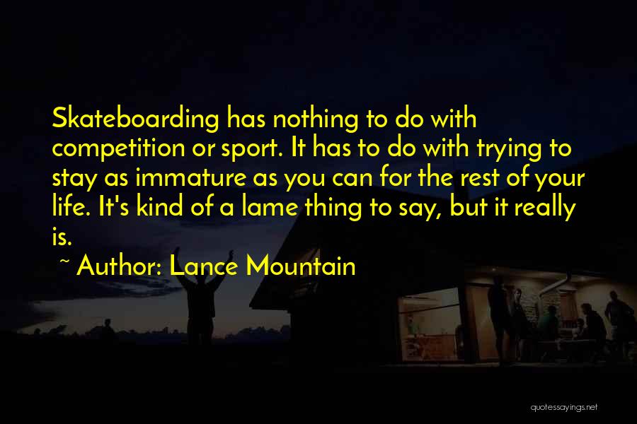 Sports Competition Quotes By Lance Mountain