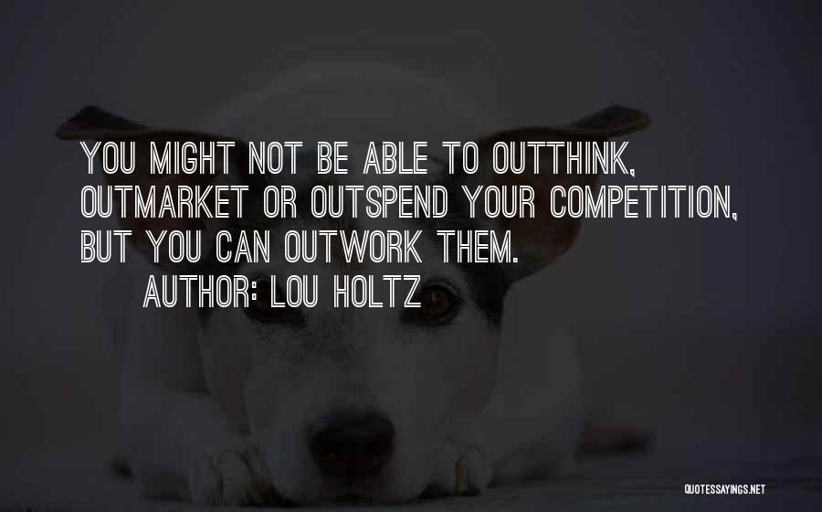 Sports Competition Quotes By Lou Holtz