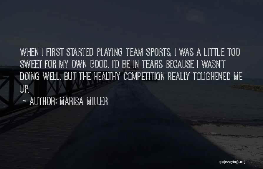 Sports Competition Quotes By Marisa Miller