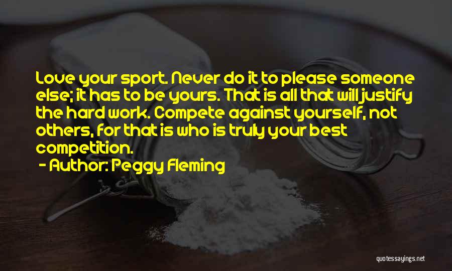 Sports Competition Quotes By Peggy Fleming