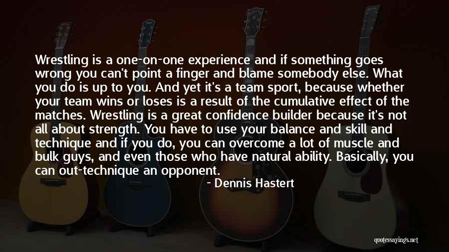 Sports Confidence Quotes By Dennis Hastert Sports Confidence Quotes By Dennis Hastert