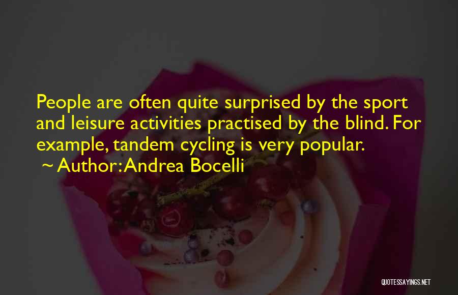 Sports Cycling Quotes By Andrea Bocelli