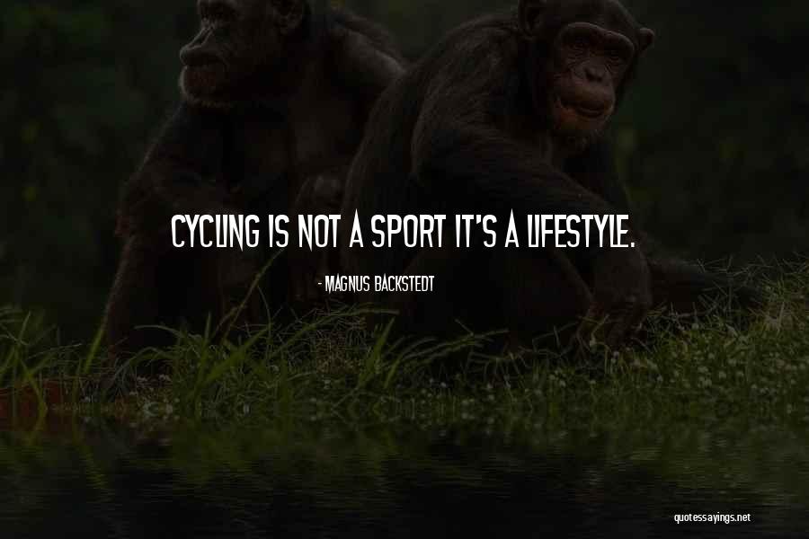 Sports Cycling Quotes By Magnus Backstedt