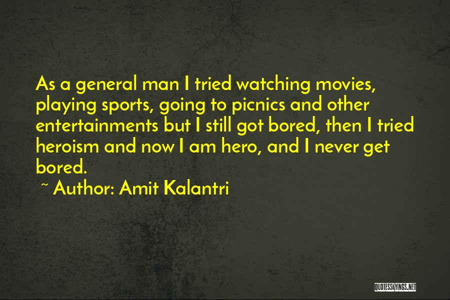 Sports Entertainment Quotes By Amit Kalantri