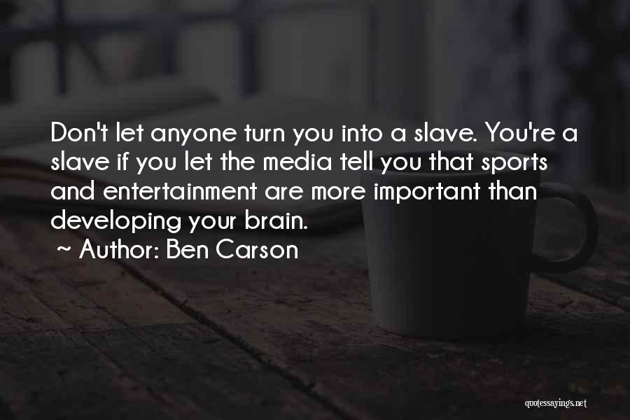 Sports Entertainment Quotes By Ben Carson