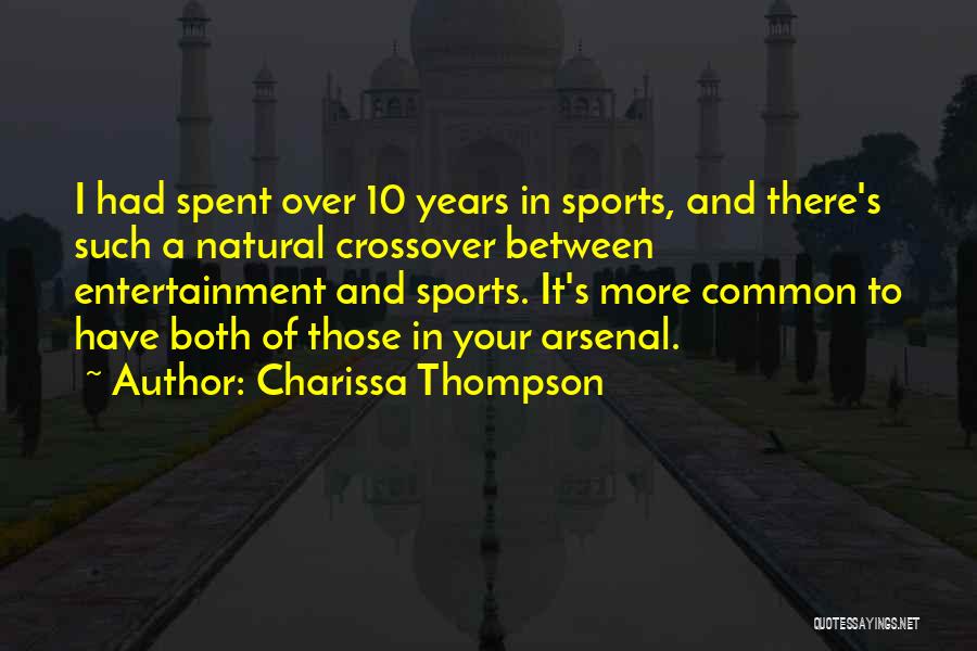 Sports Entertainment Quotes By Charissa Thompson