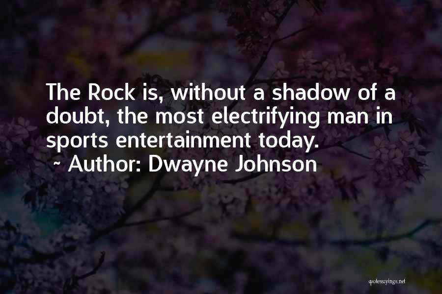 Sports Entertainment Quotes By Dwayne Johnson