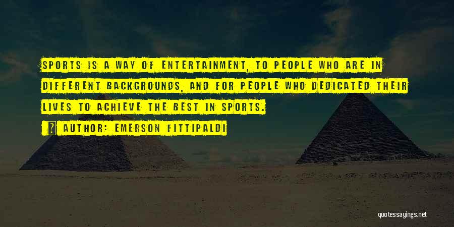 Sports Entertainment Quotes By Emerson Fittipaldi