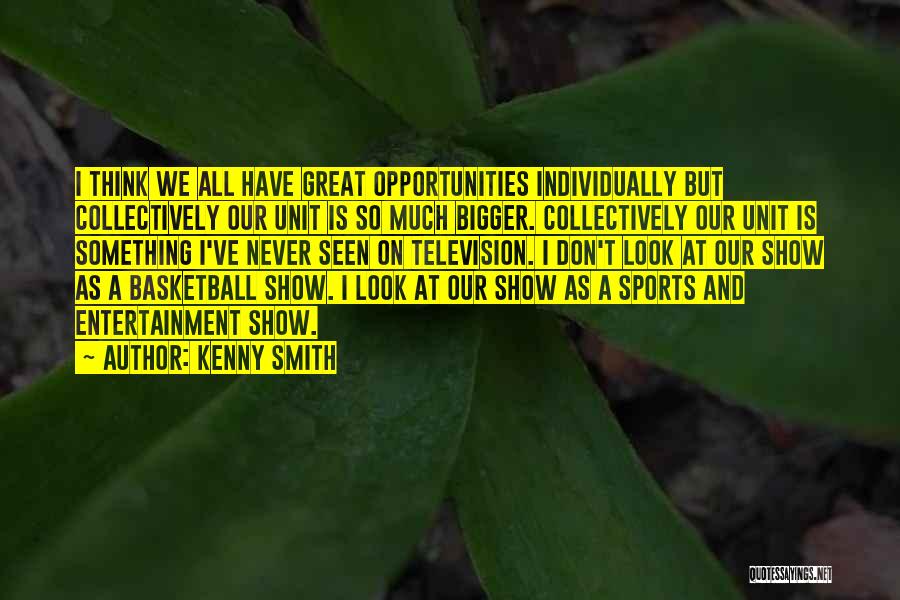 Sports Entertainment Quotes By Kenny Smith