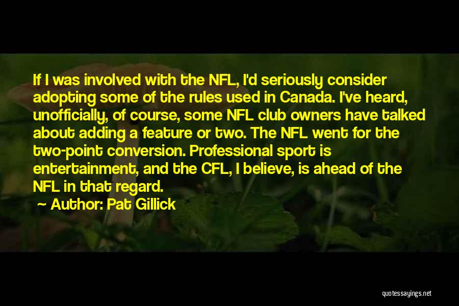 Sports Entertainment Quotes By Pat Gillick